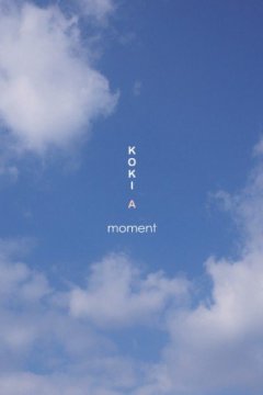 Kokia - Moment with THE SECRET OF A moment ~moment no Tsukurikata~ (Album) [2011]